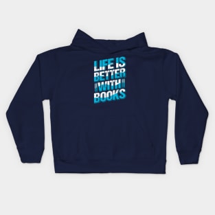 Life Is Better With Books // Book Lover Quote Kids Hoodie